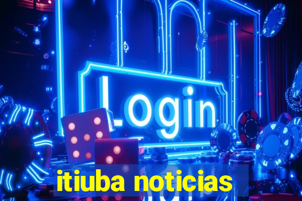 itiuba noticias